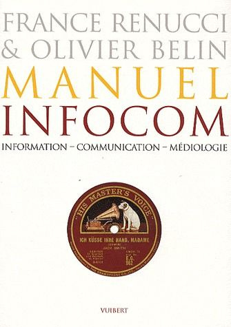 Manuel infocom. Information, communication, médiologie