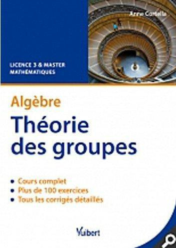Algèbre Théorie des groupes. Cours & exercice corrigés
