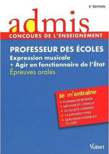 Professeur des écoles Expression musicale   Agir en fonctionnaire de l'Etat. Epreuves orales, 2e édi