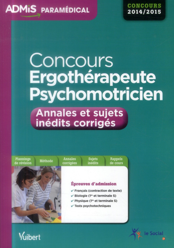 Concours ergothérapeute psychomotricien/Annales et sujets inédits corrigés 2014-2015 / Annales et su