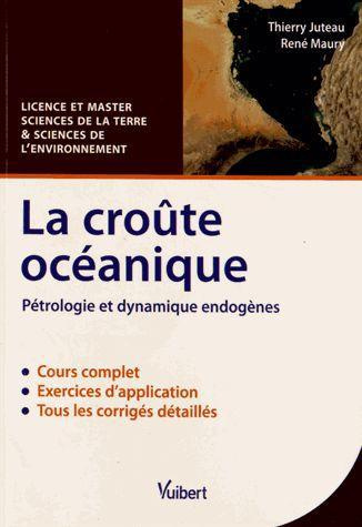 La croûte océanique. Pétrologie et dynamique endogènes