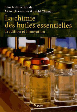 La chimie des huiles essentielles. Tradition et innovation