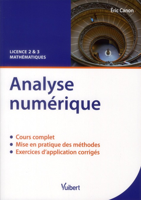 Analyse numérique. Cours & exercices corrigés. Licence 2 & 3 Mathématiques