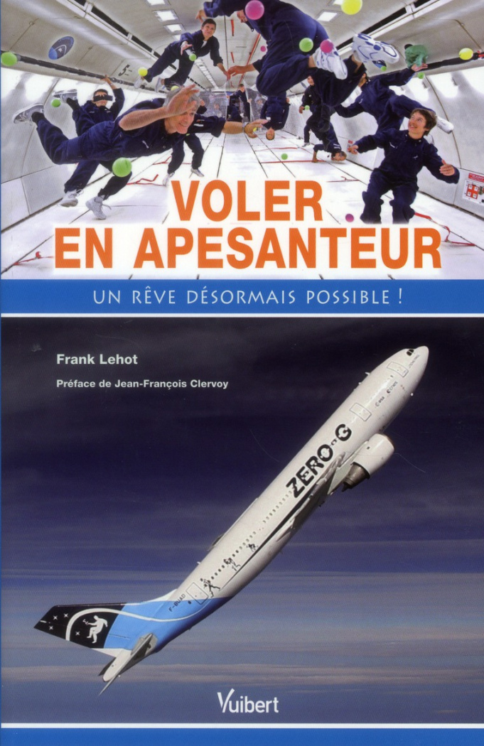 Voler en apesanteur. Un rêve désormais possible !