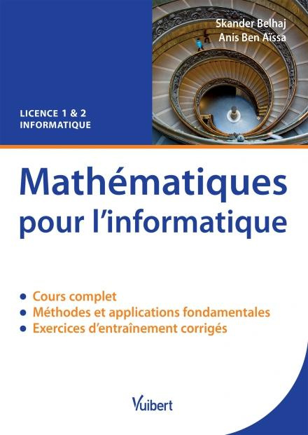 Mathématiques pour l'informatique. Cours et exercices corrigés