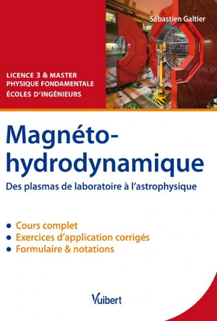 Magnéto-hydrodynamique. Des plasmas de laboratoire à l'astrophysique