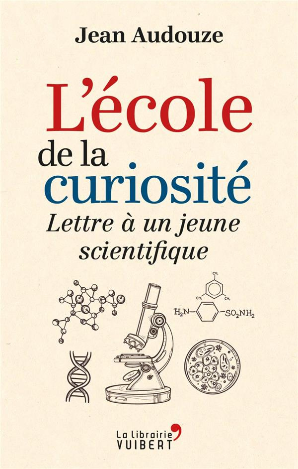 L'école de la curiosité. Lettre à un jeune scientifique