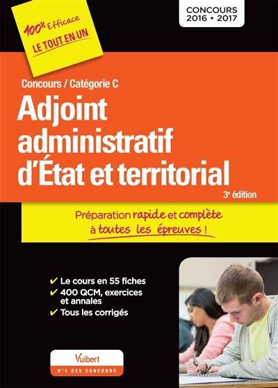 Adjoint administratif d'Etat et territorial, concours / catégorie C 2016-2017. 3e édition