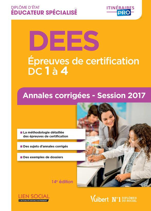 DEES, DC 1 à 4. Annales corrigées - Session 2017, 14e édition