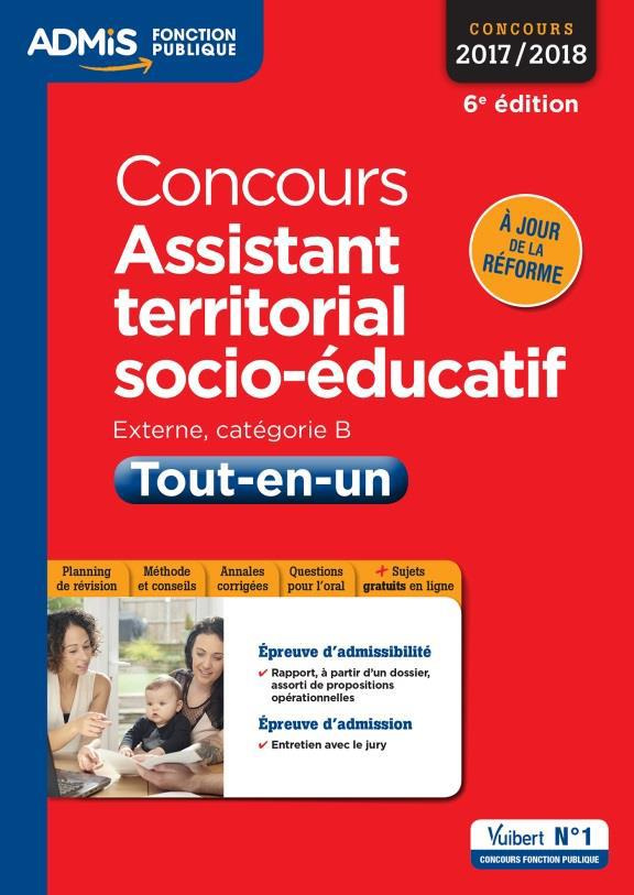 Concours assistant territorial socio-éducatif. Externe, catégorie B. Tout-en-un, Edition 2017-2018