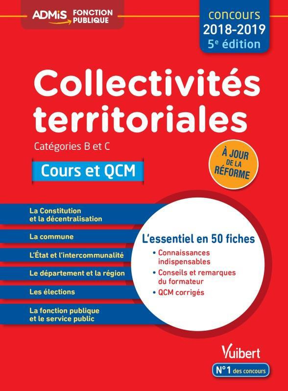 Collectivités territoriales. Cours et QCM, catégories B et C, Edition 2018-2019