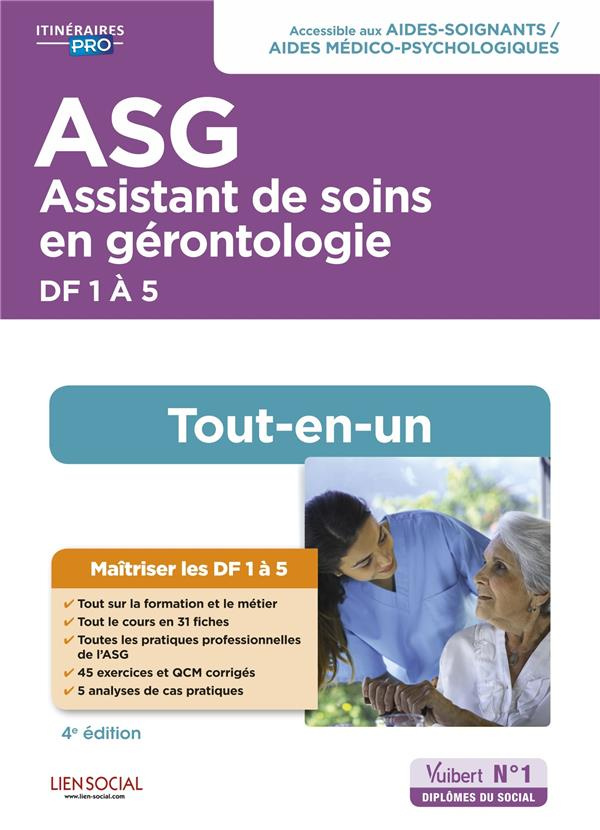 Assistant de soins en gérontologie (ASG). Préparation complète pour réussir sa formation, 4e édition