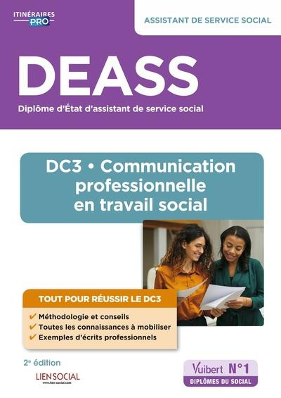 DEASS Assistant de service social. DC3 Communication professionnelle en travail social, 2e édition