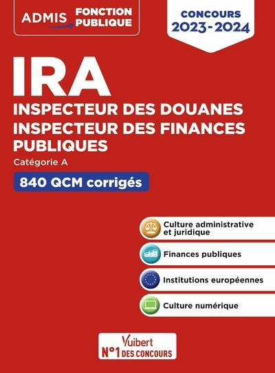 IRA Inspecteur des douanes, inspecteur des finances publiques catégorie A. 500 QCM corrigés, Edition