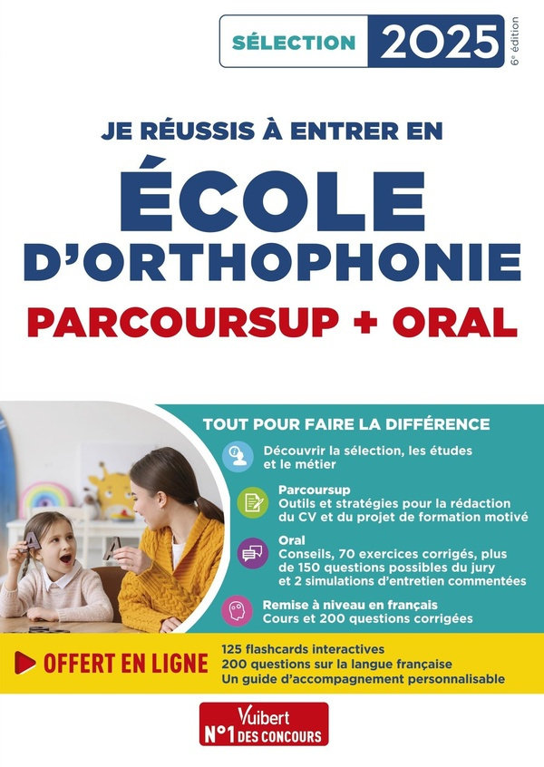 Je réussis mon entrée en école d'orthophonie. Parcoursup et oral , Edition 2025