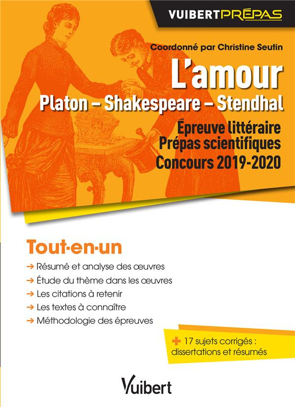 L'amour, Platon - Shakespeare - Stendhal. Concours 2019-2020, épreuve littéraire, prépas scientifiqu