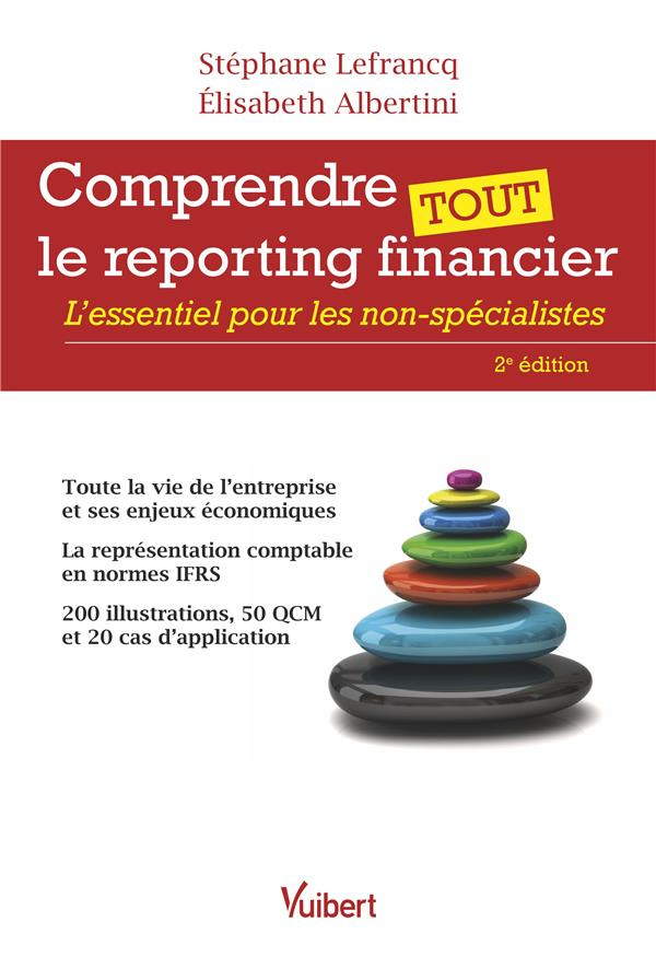 Comprendre tout le reporting financier. L'essentiel pour les non-spécialistes, 2e édition