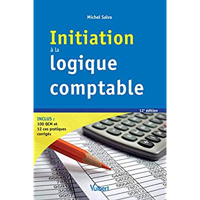 Initiation à la logique comptable. 12e édition