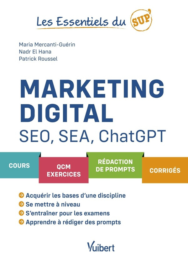 Marketing digital, SEO, SEA et ChatGPT. Cours - QCM - Exercices - Rédaction de prompts - Corrigés
