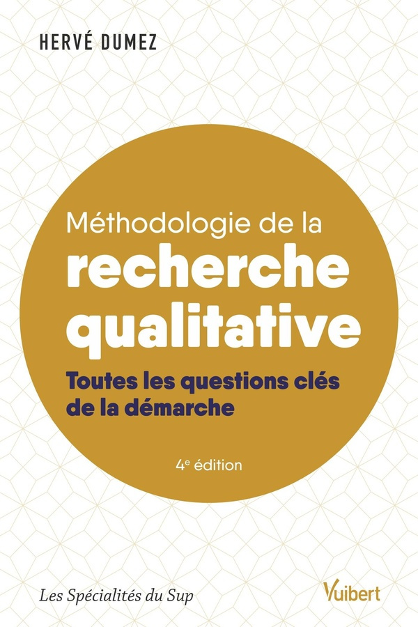 Méthodologie de la recherche qualitative. Toutes les questions clés de la démarche