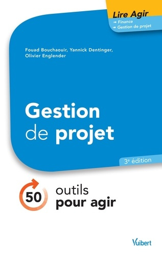 Gestion de projet. 50 outils pour agir, 3e édition