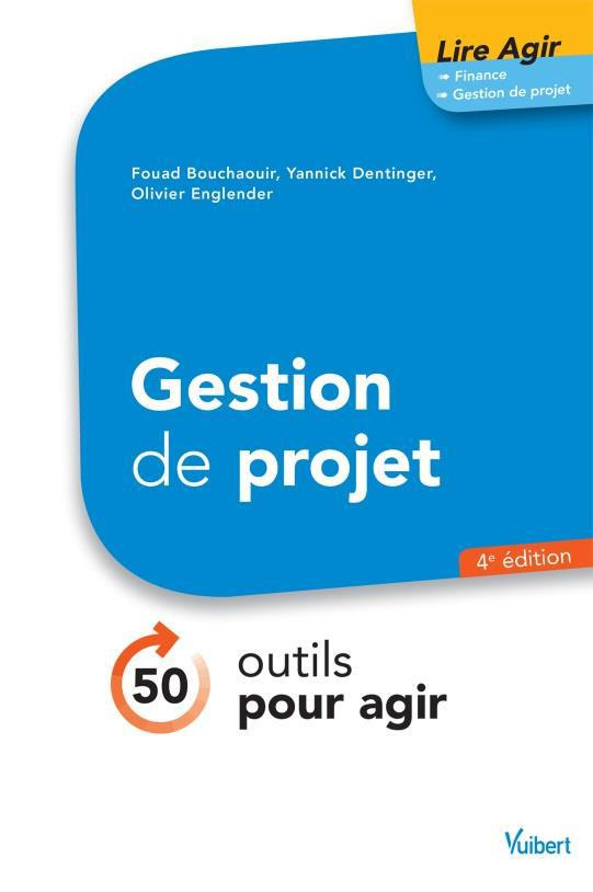 Gestion de projet. 50 outils pour agir, 4e édition