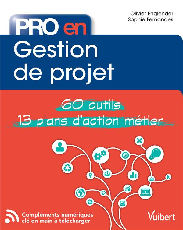 Pro en gestion de projet. 60 outils, 13 plans d'action