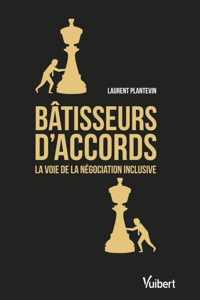 Bâtisseurs d'accords. La voie de la négociation inclusive