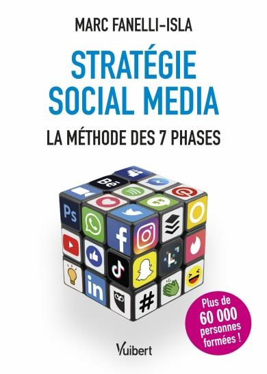 Stratégie Social Media. La méthode des 7 phases, 1e édition