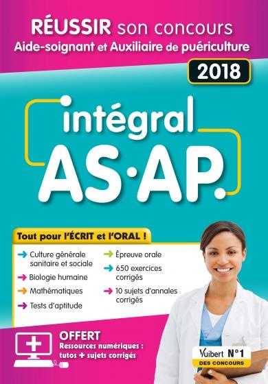 Intégral AS/AP. Réussir son concours Aide-soignant et Auxiliaire de puériculture, Edition 2018
