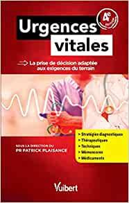 Urgences vitales. La prise de décision adaptée aux exigences du terrain, 4e édition