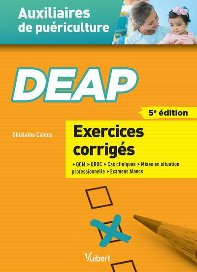 DEAP Auxiliaire de puériculture. Exercices corrigés. 5 blocs de compétences, 11 modules de formation