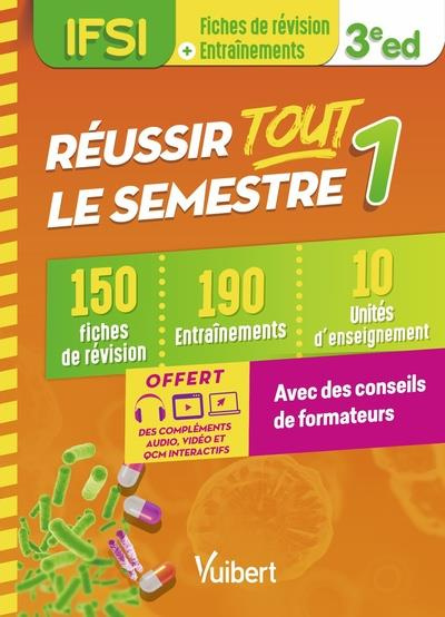 IFSI - Réussir tout le semestre 1. 150 fiches de révision, 190 entrainement, 10 unités d'enseignemen