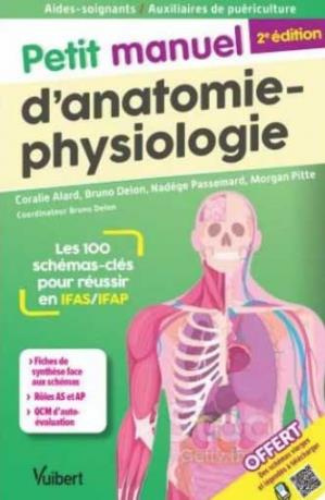 Petit manuel d'anatomie-physiologie Aides-soignants / Auxiliaires de puériculture. Les 120 schémas-c
