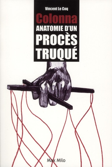 Colonna, Anatomie d?un procès truqué