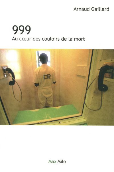 999. Au coeur des couloirs de la mort
