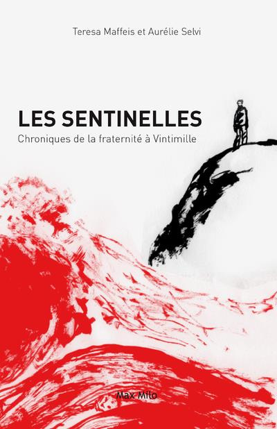 Les sentinelles. Chroniques de la fraternité à Vintimille