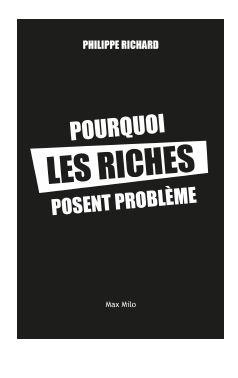 Pourquoi les riches posent problème. 20 idées reçues sur les inégalités