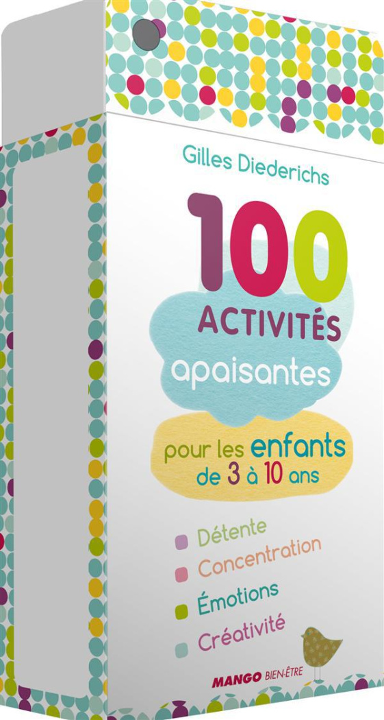 100 activités apaisantes pour les enfants de 3 à 10 ans