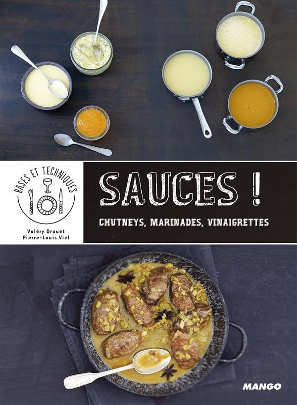 Sauces ! De la technique à la recette