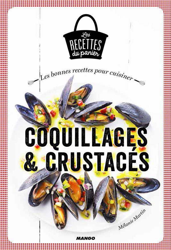 Les bonnes recettes de coquillages & crustacés