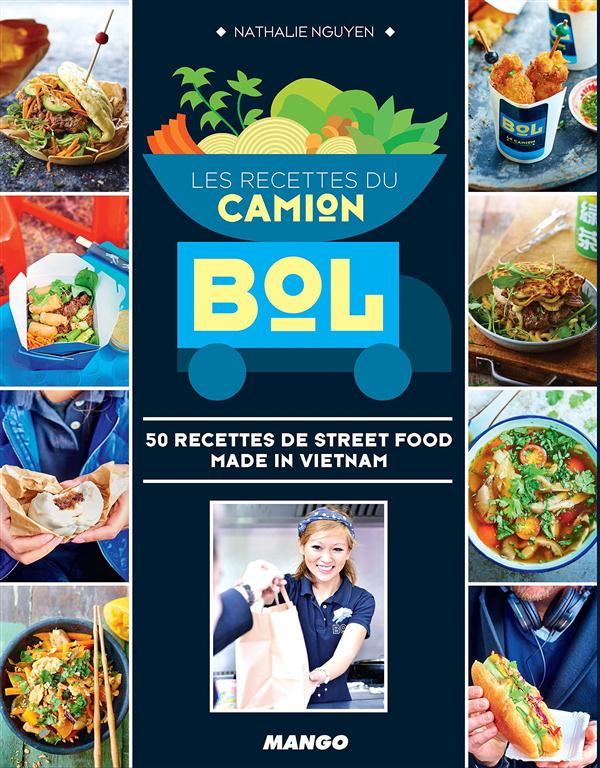 Les recettes du camion bol. 50 recettes de street food made in Vietnam