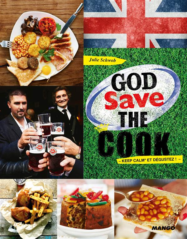 God save the cook. Keep calm et dégustez