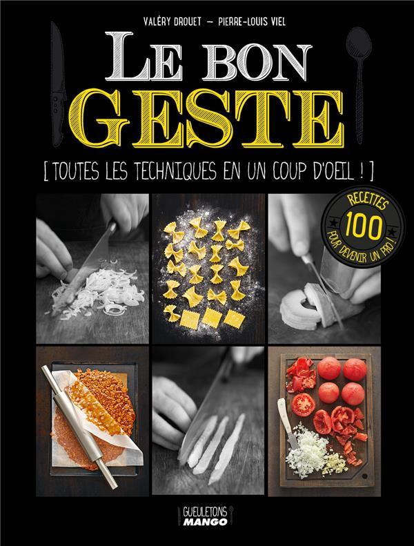 Le bon geste. Toutes les techniques en un seul coup d'oeil !