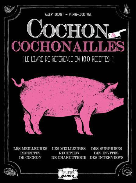 Cochon & cochonailles (Tout l'art du lard !)