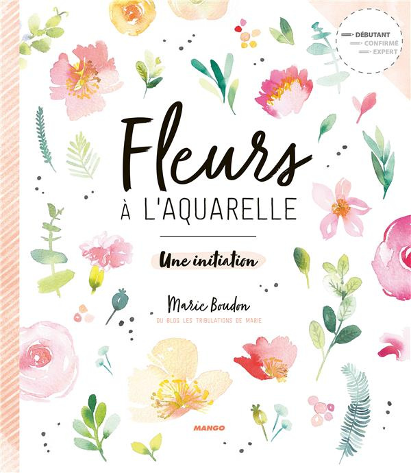 Fleurs à l'aquarelle. Une initiation