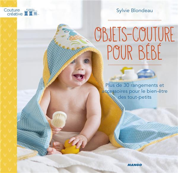 Objets-couture pour bébés. Plus de 30 rangements et accessoires pour les tout-petits