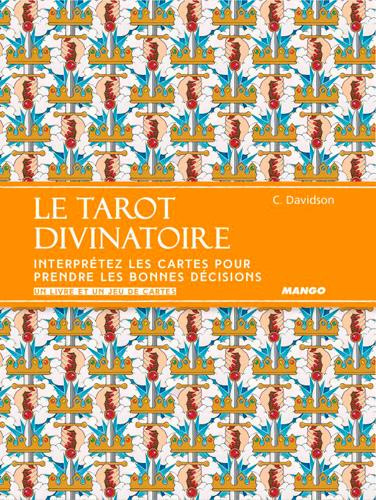 Le tarot divinatoire. Interprétez les cartes pour prendre les bonnes décisions - Un livre et un jeu
