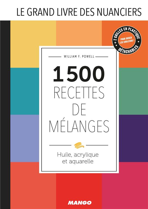 Le grand livre des nuanciers. 1500 recettes de mélanges - Huile, acrylique et aquarelle