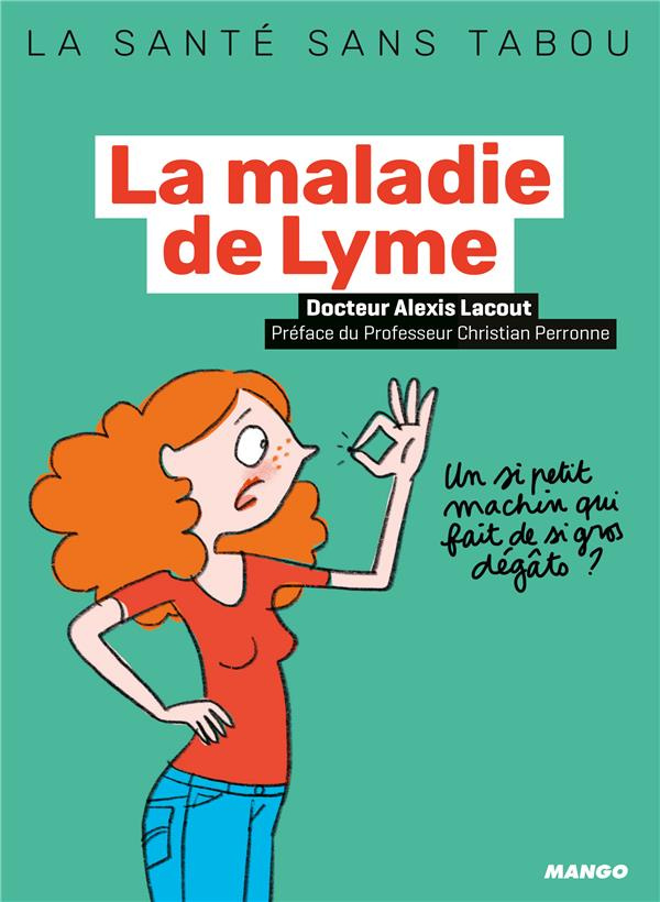La maladie de Lyme. Mieux la comprendre, mieux la vivre